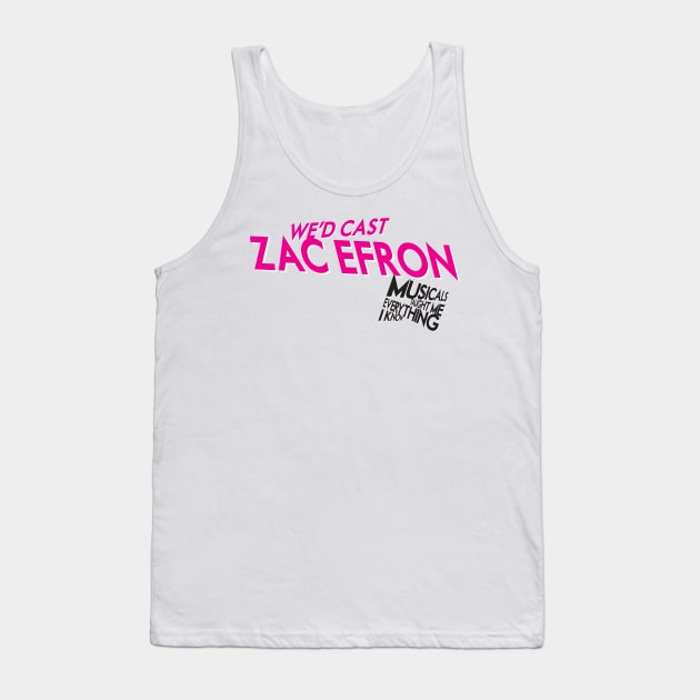 MTMEIK We'd Cast Zac Efron Tank Top by That's Not Canon Productions